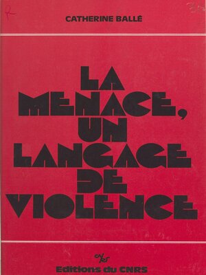 cover image of La menace, un langage de violence